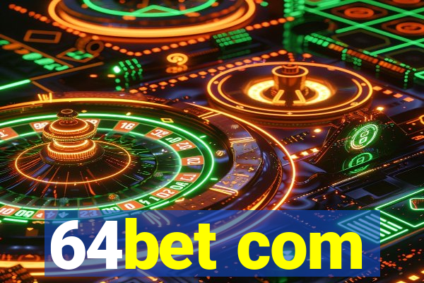 64bet com